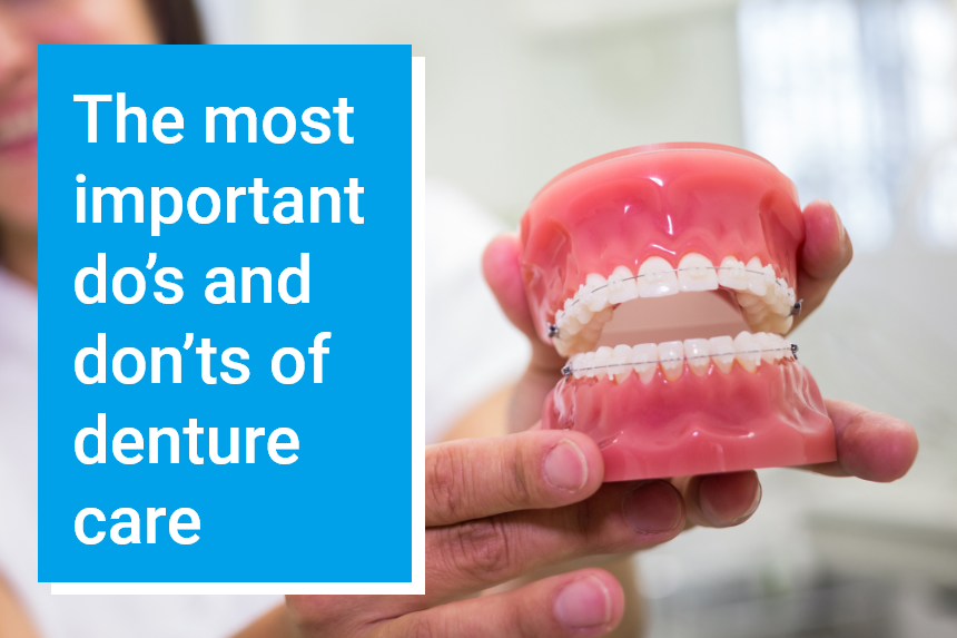The Most Important Do's and Don'ts of Denture Care